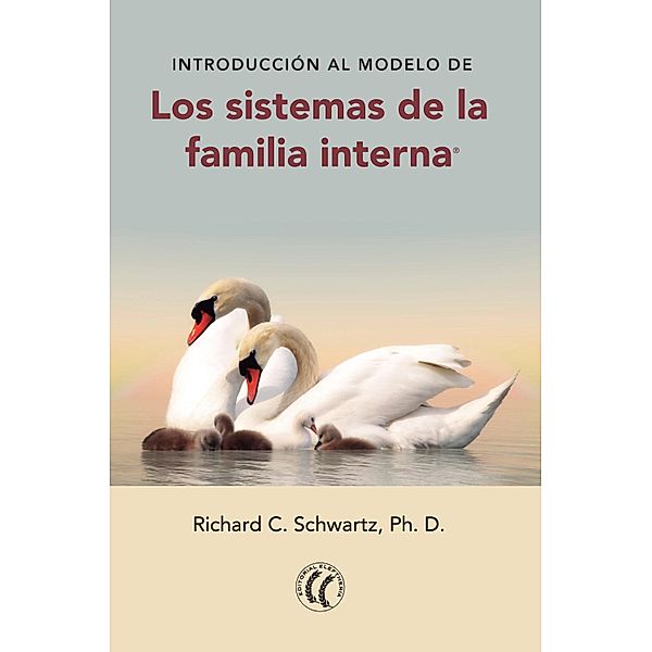 Introducción al modelo de los sistemas de la familia interna, Richard C. Schwartz