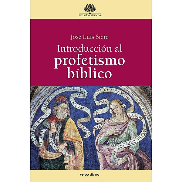 Introducción al profetismo bíblico / Estudios bíblicos, José Luis Sicre Díaz