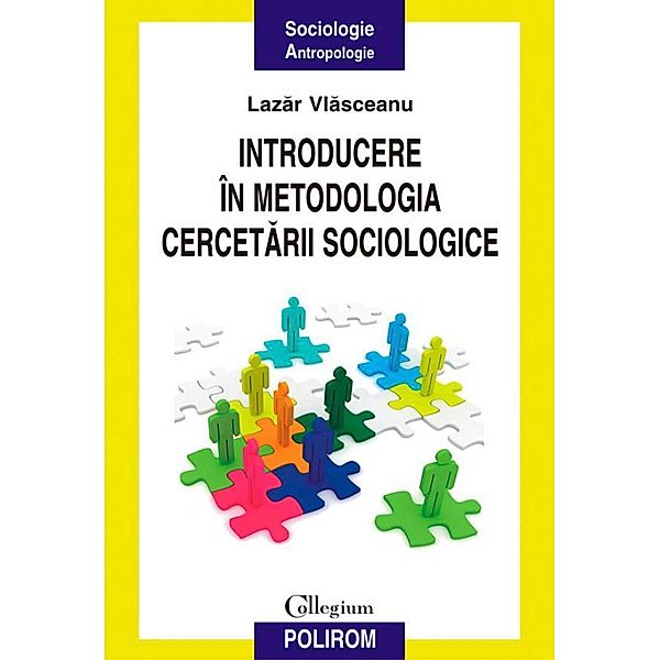 Introducere în metodologia cercetarii sociologice / Collegium, Vlasceanu Lazar