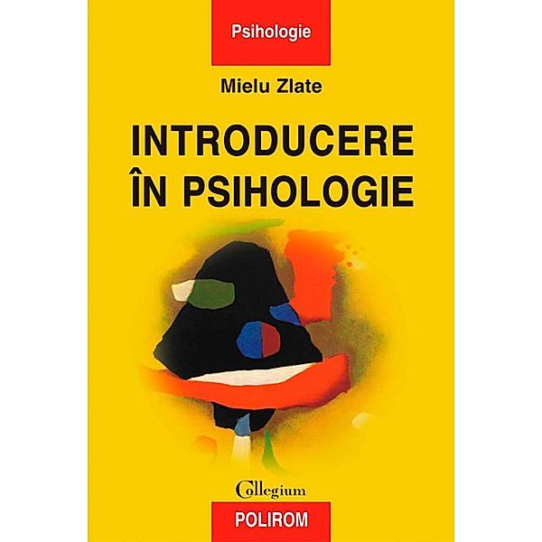 Introducere în psihologie / Collegium, Mielu Zlate
