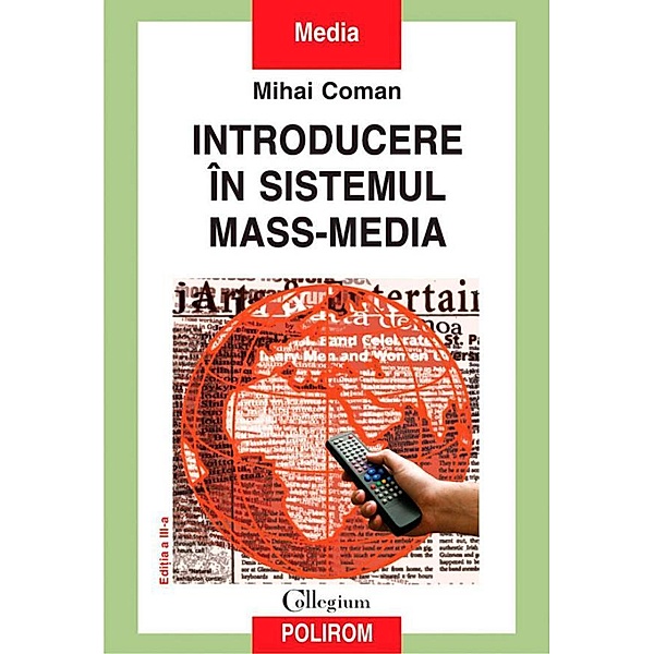Introducere in sistemul mass-media / COLLEGIUM, Mihai Coman
