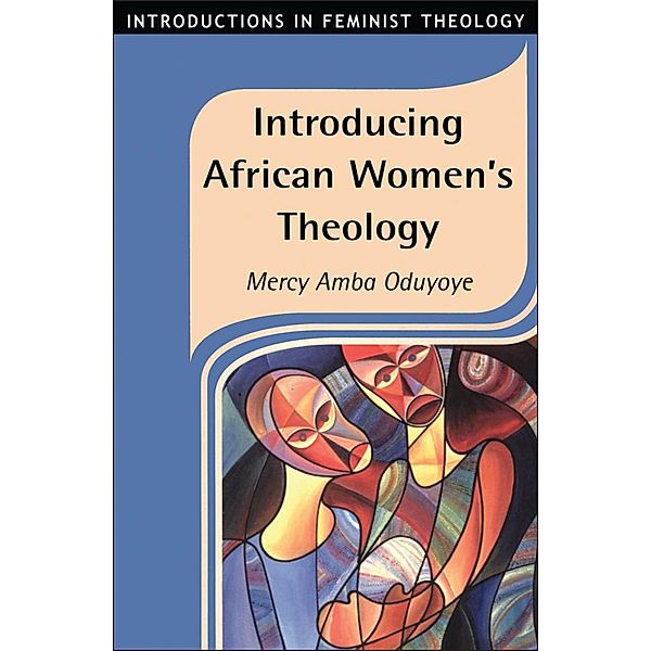 Introducing African Women's Theology, Mercy Oduyoye