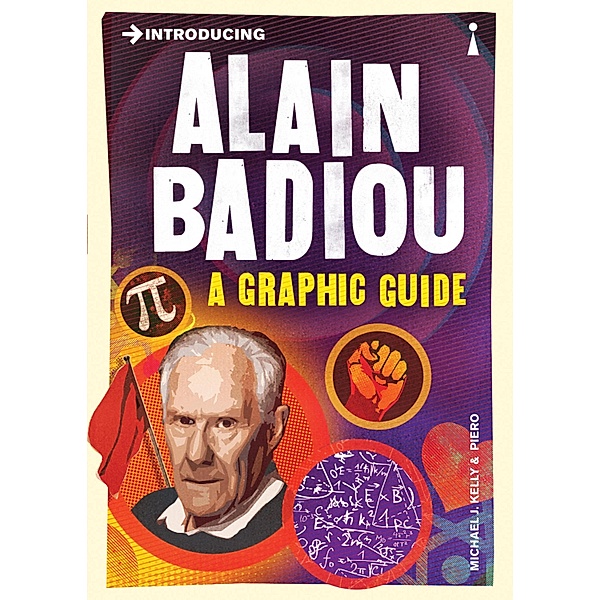 Introducing Alain Badiou / Graphic Guides, Michael J. Kelly, Piero Pierini