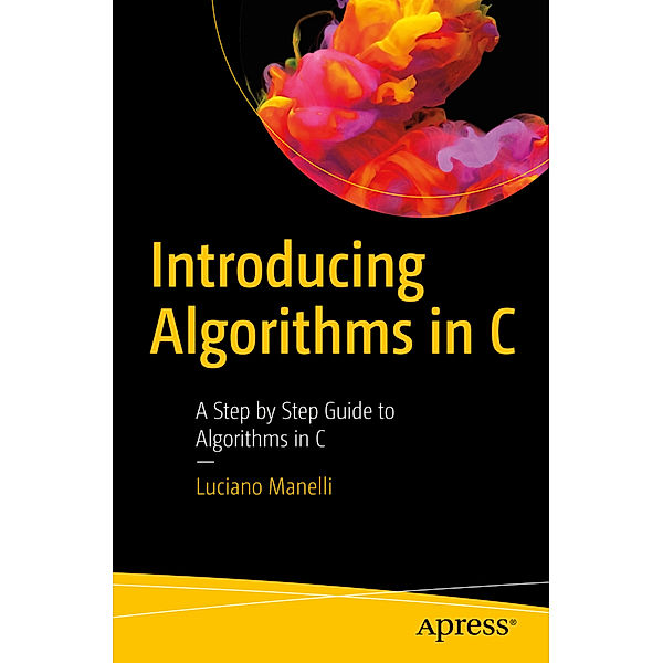 Introducing Algorithms in C, Luciano Manelli
