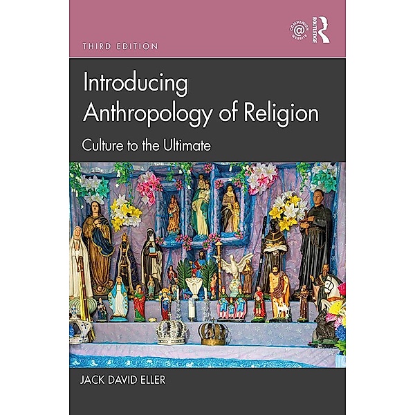 Introducing Anthropology of Religion, Jack David Eller