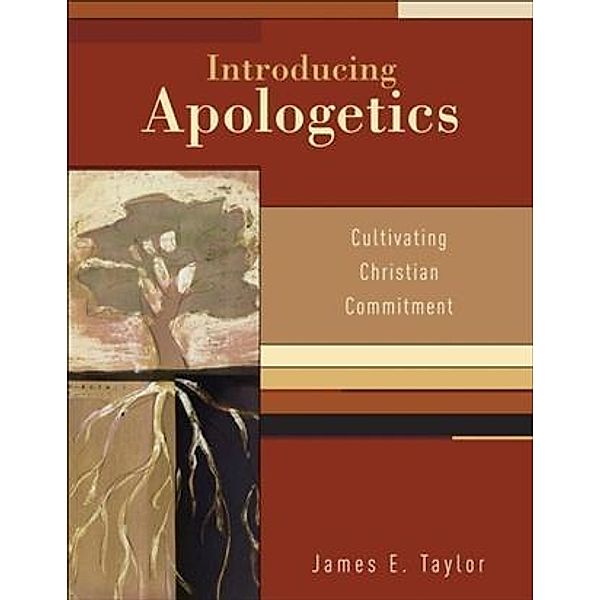 Introducing Apologetics, James E. Taylor