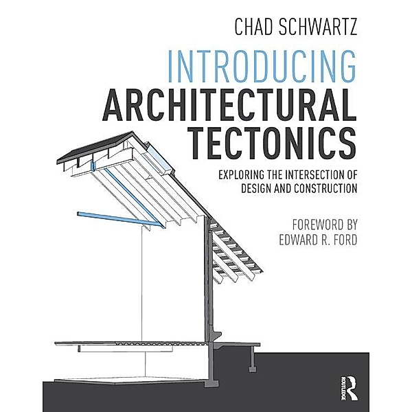 Introducing Architectural Tectonics, Chad Schwartz