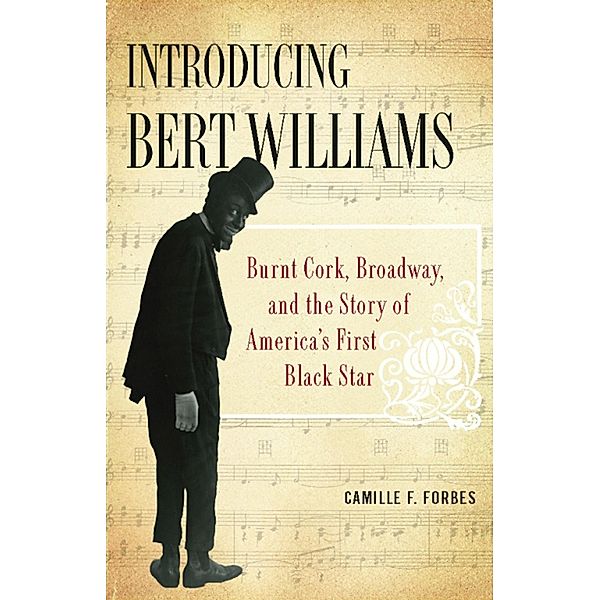 Introducing Bert Williams, Camille F. Forbes