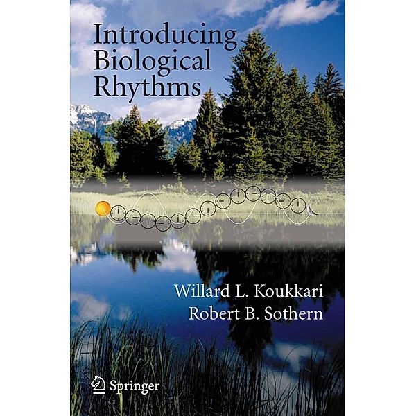 Introducing Biological Rhythms, Willard L. Koukkari, Robert B. Sothern