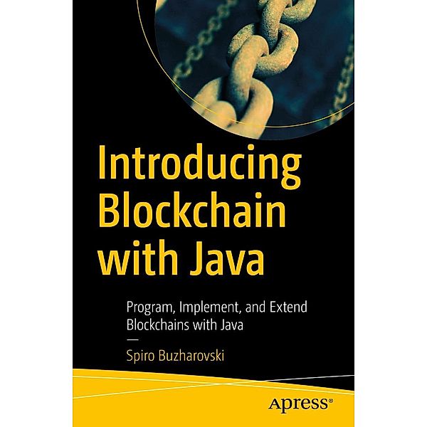 Introducing Blockchain with Java, Spiro Buzharovski