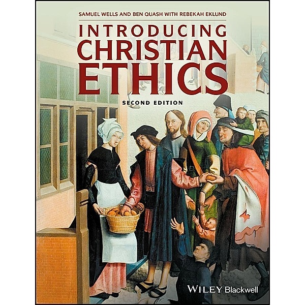 Introducing Christian Ethics, Samuel Wells, Ben Quash, Rebekah Eklund