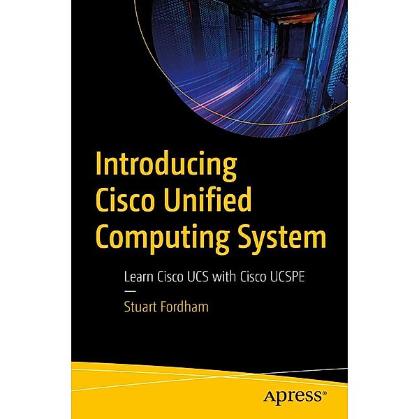 Introducing Cisco Unified Computing System, Stuart Fordham