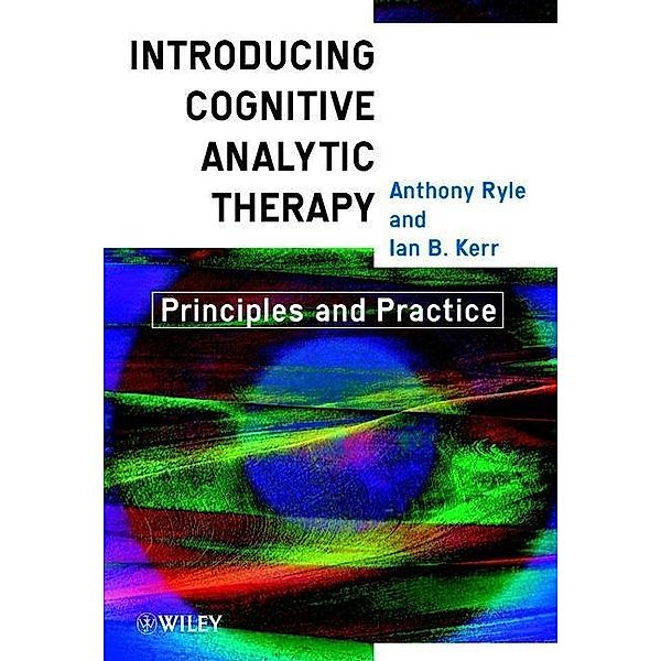 Introducing Cognitive Analytic Therapy, Anthony Ryle, Ian B. Kerr