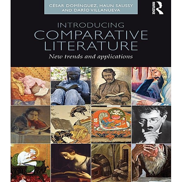 Introducing Comparative Literature, César Domínguez, Haun Saussy, Darío Villanueva