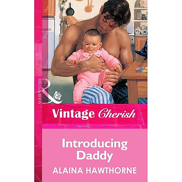 Introducing Daddy (Mills & Boon Vintage Cherish) / Mills & Boon Vintage Cherish, Alaina Hawthorne