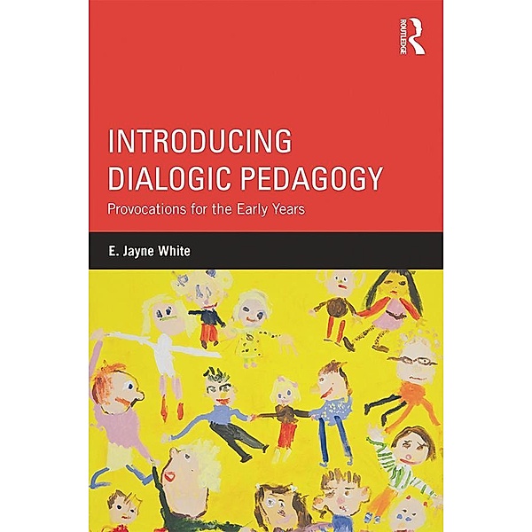 Introducing Dialogic Pedagogy, E. White
