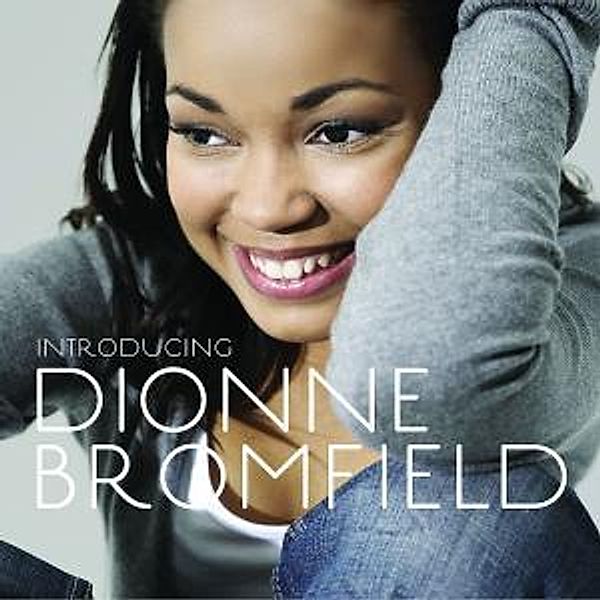 Introducing Dionne Bromfield, Dionne Bromfield