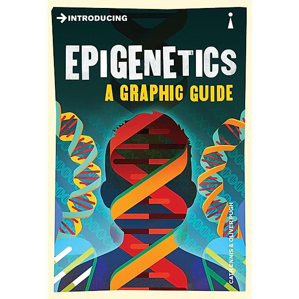 Introducing Epigenetics / Graphic Guides Bd.0, Cath Ennis