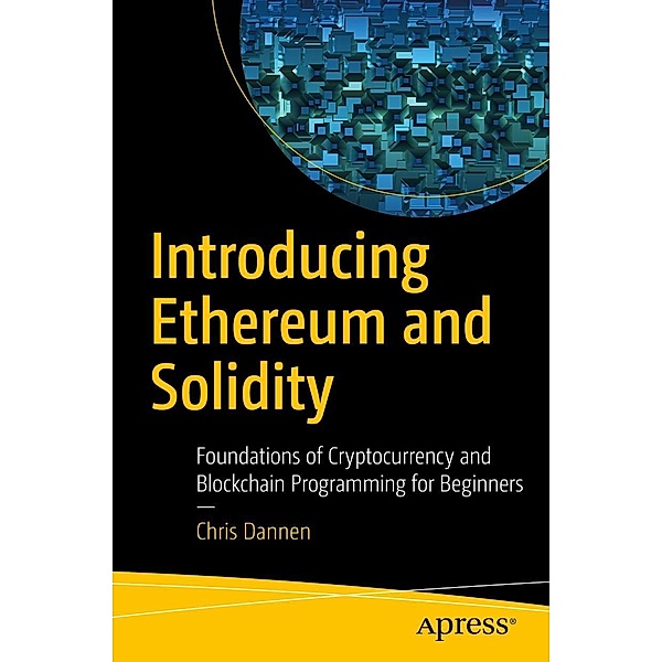 Introducing Ethereum and Solidity, Chris Dannen