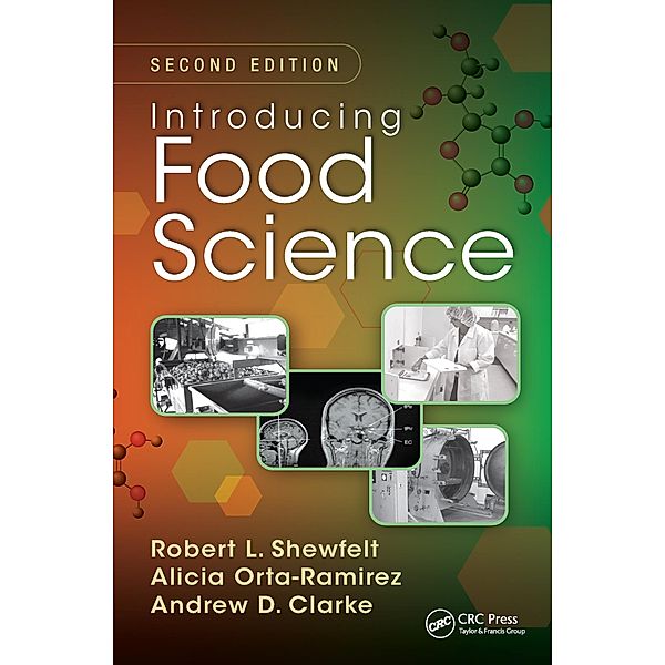 Introducing Food Science, Robert L. Shewfelt, Alicia Orta-Ramirez, Andrew D. Clarke