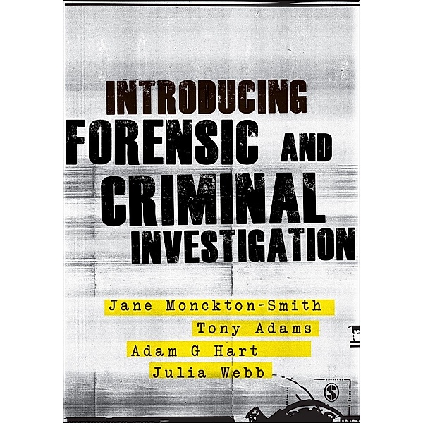 Introducing Forensic and Criminal Investigation, Jane Monckton-Smith, Tony Adams, Adam Hart, Julia Webb