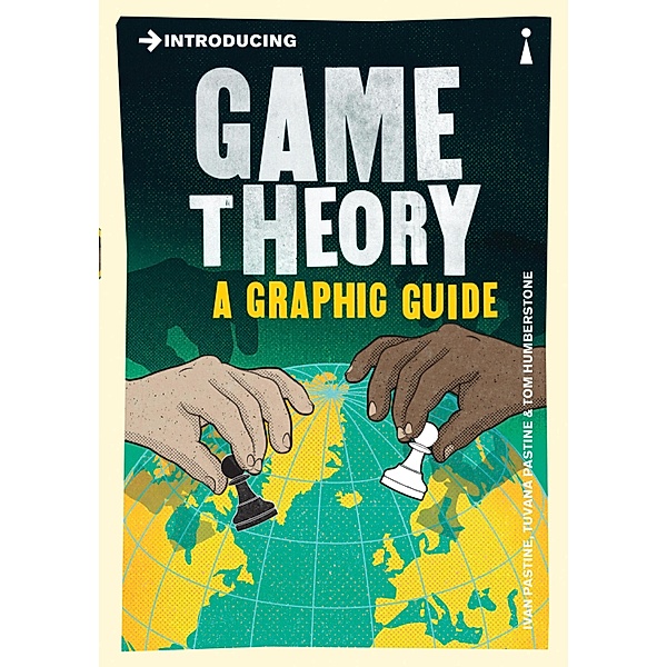 Introducing Game Theory / Graphic Guides, Ivan Pastine, Tuvana Pastine