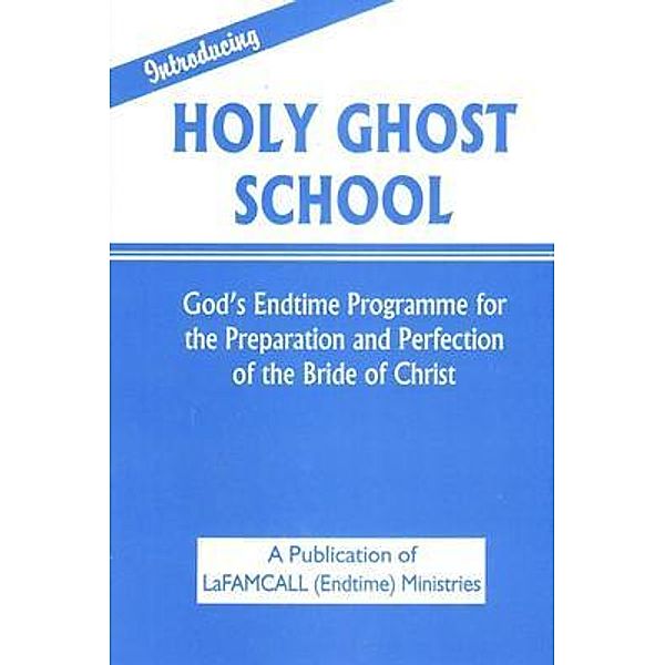 INTRODUCING  HOLY GHOST SCHOOL -  LaFAMCALL, Lambert Okafor, Lafamcall Endtime