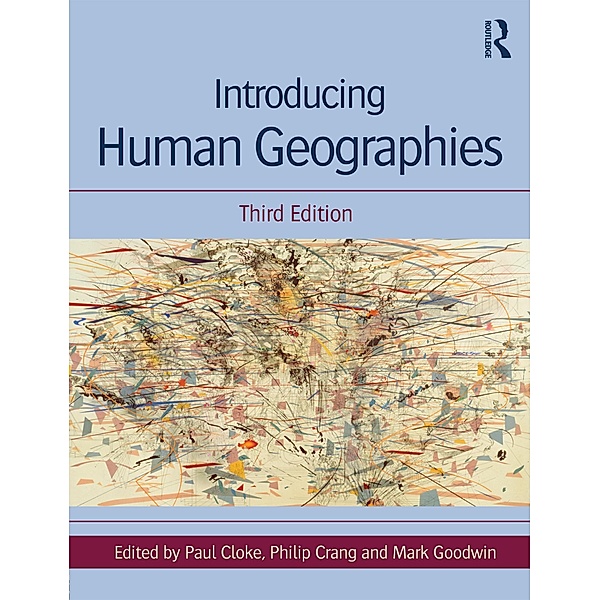 Introducing Human Geographies, Paul Cloke, Philip Crang, Mark Goodwin
