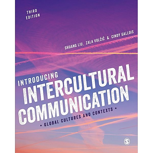Introducing Intercultural Communication / SAGE Publications Ltd, Shuang Liu, Zala Volcic, Cindy Gallois