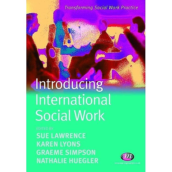 Introducing International Social Work / Transforming Social Work Practice Series