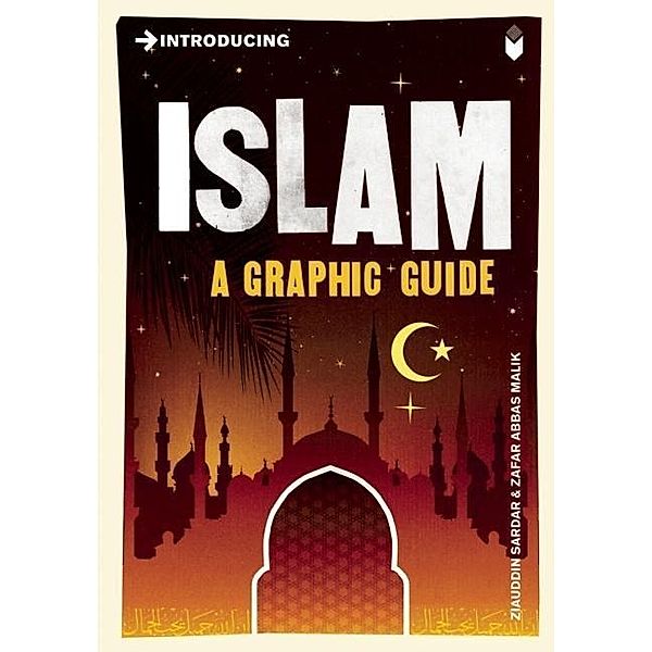 Introducing Islam, A Graphic Guide, Ziauddin Sardar, Zafar Abbas Malik