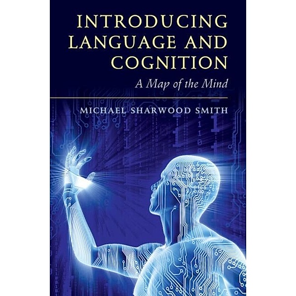 Introducing Language and Cognition, Michael Sharwood Smith