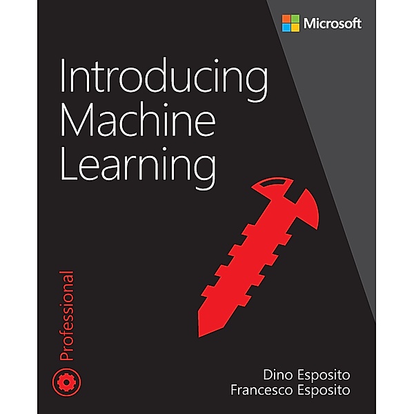 Introducing Machine Learning, Dino Esposito, Francesco Esposito