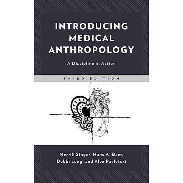 Introducing Medical Anthropology, Merrill Singer, Hans Baer, Debbi Long, Alex Pavlotski