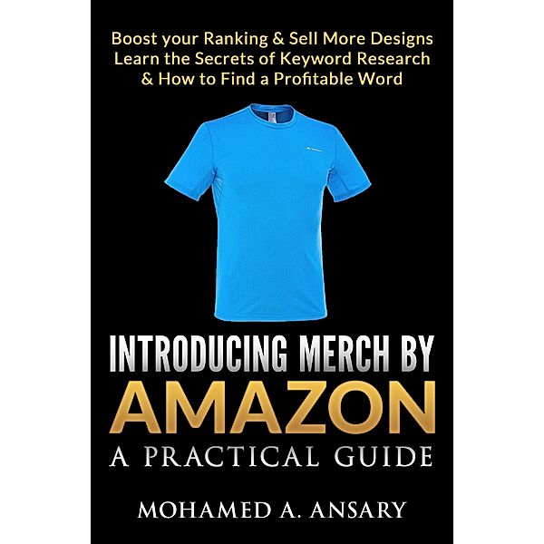 Introducing Merch by Amazon: A Practical Guide, Mohamed Ansary