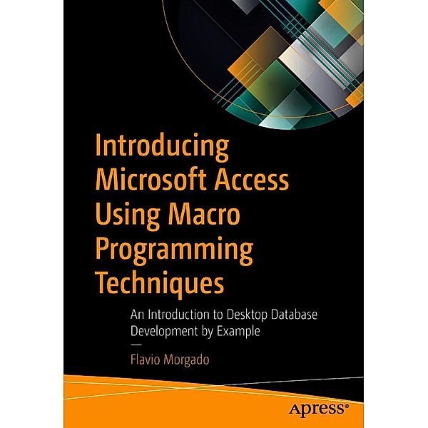 Introducing Microsoft Access Using Macro Programming Techniques, Flavio Morgado