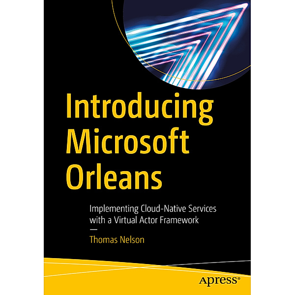 Introducing Microsoft Orleans, Thomas Nelson