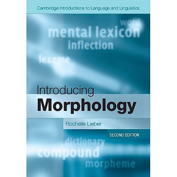 Introducing Morphology / Cambridge Introductions to Language and Linguistics, Rochelle Lieber