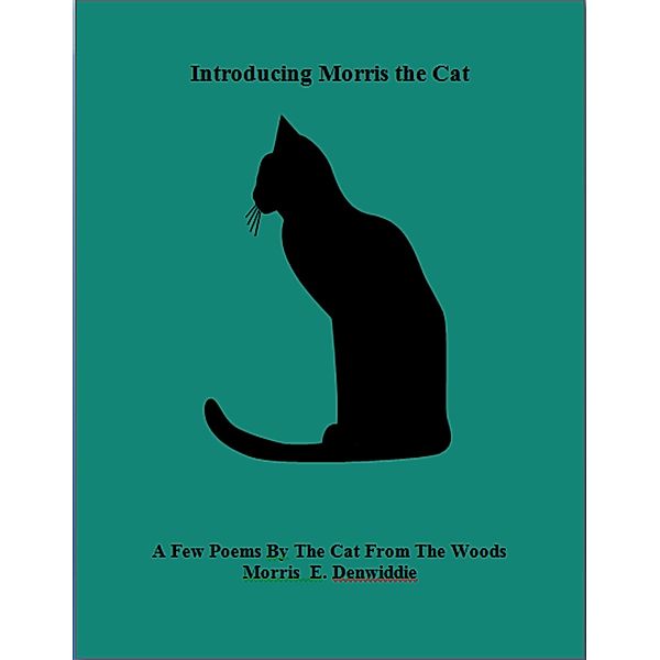 Introducing Morris The Cat, Morris Denwiddie