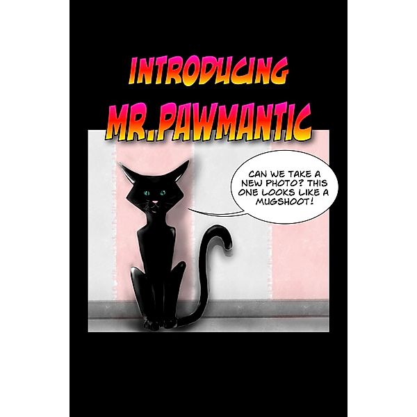 Introducing Mr.Pawmantic, Mariana Benkovic