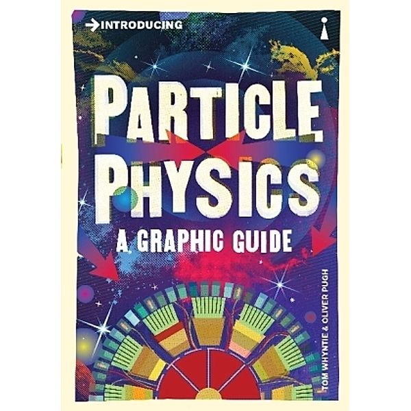 Introducing Particle Physics, Tom Whyntie, Oliver Pugh