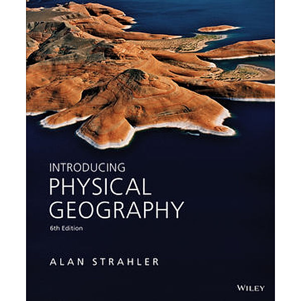 Introducing Physical Geography, Alan H. Strahler