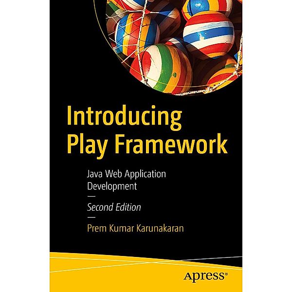 Introducing Play Framework, Prem Kumar Karunakaran