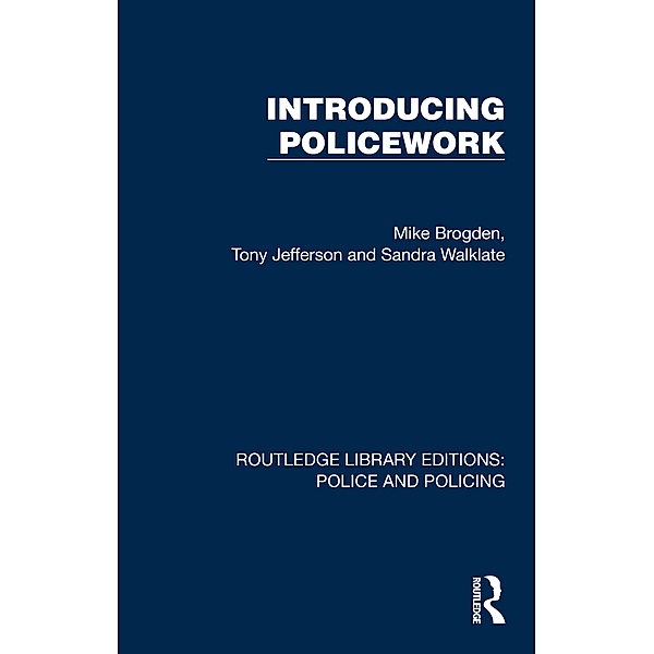 Introducing Policework, Mike Brogden, Tony Jefferson, Sandra Walklate