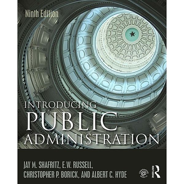 Introducing Public Administration, Jay M. Shafritz, E. W. Russell, Christopher P. Borick, Albert C. Hyde