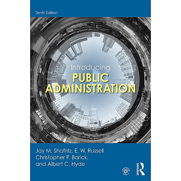 Introducing Public Administration, Jay M. Shafritz, E. W. Russell, Christopher P. Borick, Albert C. Hyde