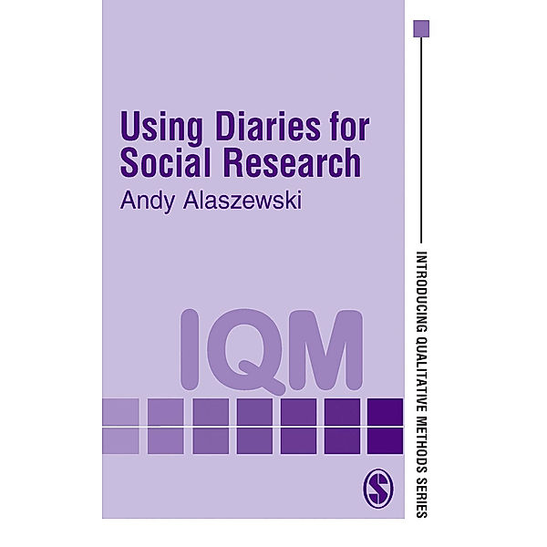 Introducing Qualitative Methods series: Using Diaries for Social Research, Andy Alaszewski