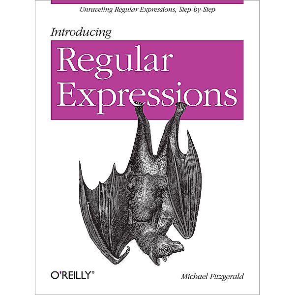 Introducing Regular Expressions, Michael Fitzgerald