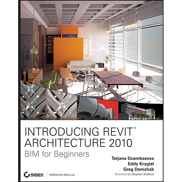 Introducing Revit Architecture 2009, Eddy Krygiel, Greg Demchak, Tatjana Dzambazova