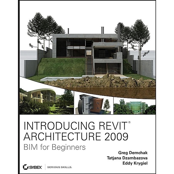 Introducing Revit Architecture 2009, Greg Demchak, Tatjana Dzambazova, Eddy Krygiel